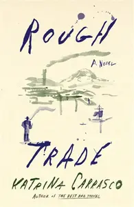 Rough Trade - Katrina Carrasco