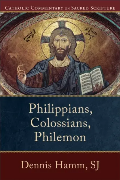 Philippians, Colossians, Philemon - Peter Williamson, Mary Healy, Dennis Sj Hamm