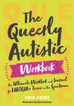 The Queerly Autistic Workbook - Erin Ekins