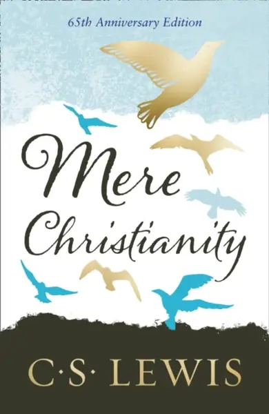 Mere Christianity - Clive Staples Lewis