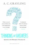 Thinking of Answers - Professor A. C. Grayling