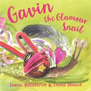 Gavin the Glamour Snail - Louise McGettrick