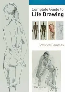 Complete Guide to Life Drawing - Bammes Gottfried