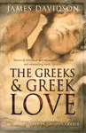 The Greeks And Greek Love - James Davidson