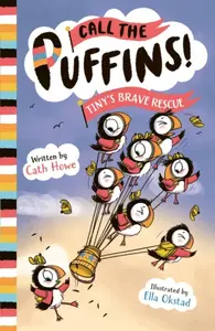 Call the Puffins: Tiny's Brave Rescue - Cath Howe