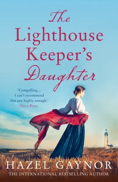 The Lighthouse Keeperâ€™s Daughter - Hazel Gaynor