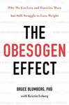 The Obesogen Effect - Kristin Loberg, Bruce, PhD Blumberg