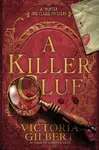A Killer Clue - Victoria Gilbert