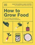 How to Grow Food - Richards Huw, Sam Cooper