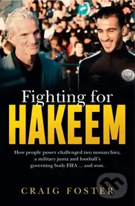 Fighting for Hakeem - Alex Engel-Mallon, Craig Foster