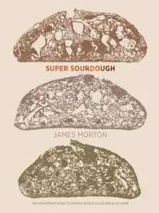Super Sourdough - Dr James Morton