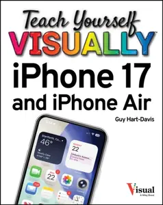 Teach Yourself VISUALLY iPhone 17 - Hartâ€“Davis