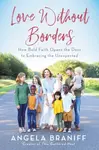 Love Without Borders - Angela Braniff