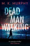 Dead Man Walking - M.K. Murphy