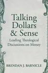 Talking Dollars and Sense - Brendan J. Barnicle