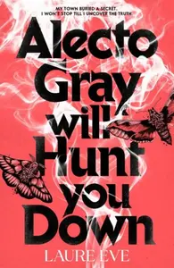 Alecto Gray Will Hunt You Down - Laure Eve