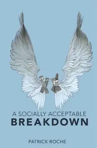 Socially Acceptable Breakdown - Patrick Roche