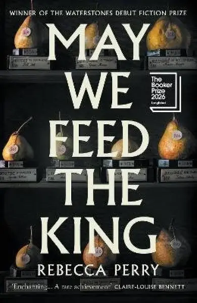 May We Feed the King - Rebecca Perry