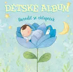 Dětské album - Narodil se chlapeček - Tea Orsi