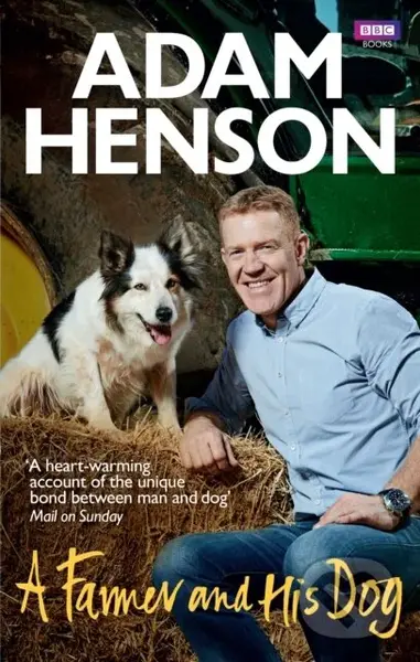 A Farmer and His Dog - Adam Henson