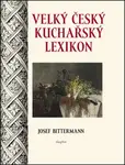 Velký český kuchařský lexikon - Josef Bittermann