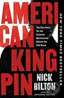 American Kingpin (The Epic Hunt for the Criminal Mastermind Behind the Silk Road) - kniha z kategorie Životopisy