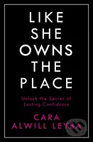 Like She Owns the Place (Unlock the Secret of Lasting Confidence) - kniha z kategorie Byznys a management