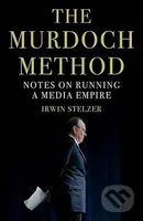 The Murdoch Method (Notes on Running a Media Empire) - kniha z kategorie Podnikání