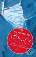 Třísky - Iva Pekárková - kniha z kategorie Společenská beletrie