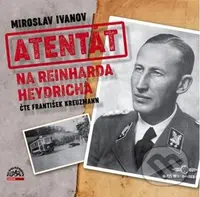 Atentát na Reinharda Heydricha - Miroslav Ivanov - audiokniha z kategorie Historie