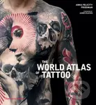 The World Atlas of Tattoo - Anna Felicity Friedman - kniha z kategorie Umění, design a architektura