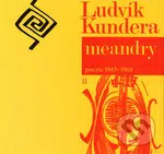 Meandry (poezie 1945-1969 II.) - Ludvík Kundera - kniha z kategorie Poezie