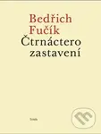 Čtrnáctero zastavení - Bedřich Fučík