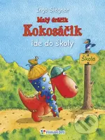 Malý dráčik Kokosáčik ide do školy - Ingo Siegner - kniha z kategorie Pohádky