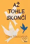 Až tohle skončí - Clare Mackintosh - kniha z kategorie Thrillery