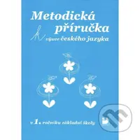 Metodická příručka k výuce Českého jazyka - Miroslava Čížková - kniha z kategorie 1. stupeň