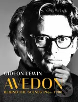 Avedon (Behind the Scenes 1964-1980) - Gideon Lewin - kniha z kategorie Fotografie