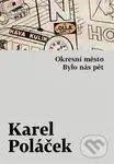 Okresní město / Bylo nás pět - Karel Poláček - kniha z kategorie Společenská beletrie