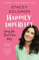 Happily Imperfect (Living life your own way) - Stacey Solomon - kniha z kategorie Motivace a seberozvoj