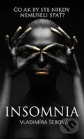 Insomnia (Čo ak by ste nikdy nemuseli spať?) - Vladimíra Šebová - kniha z kategorie Beletrie pro děti