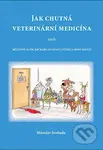 Jak chutná veterinární medicína - Miroslav Svoboda - kniha z kategorie Beletrie