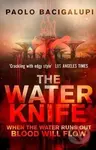 The Water Knife - Paolo Bacigalupi - kniha z kategorie Thrillery