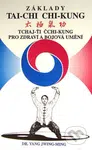 Základy tai-chi chi-kung (Tai-chi chi-kung - pro zdraví a bojová umění) - kniha z kategorie Bojová umění