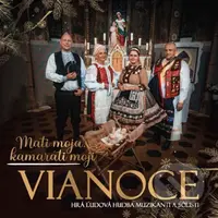 ĽH Muzikanti A Sólisti: Mati Moja, Kamaráti Moji / Vianoce