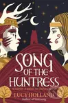 Song of the Huntress - Lucy Holland - kniha z kategorie Společenská beletrie