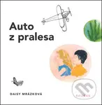 Auto z pralesa - Daisy Mrázková - kniha z kategorie Pro děti