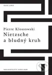 Nietzsche a bludný kruh - Pierre Klossowski - kniha z kategorie Filozofie