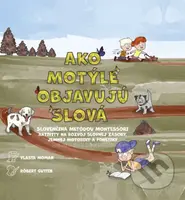 Ako motýle objavujú slová (Slovenčina metódou Montessori) - kniha z kategorie Mateřská škola a předškoláci
