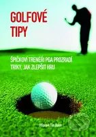 Golfové tipy (Špičkoví trenéři PGA prozradí triky, jak zlepšit hru) - kniha z kategorie Individuální sporty