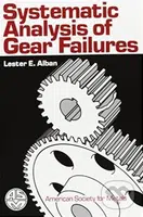 Systematic Analysis of Gear Failures - Lester E. Alban - kniha z kategorie Přírodní vědy a technika